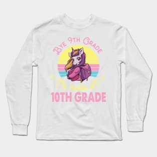 Unicorn Teacher Senior Student Bye 9th Grade Hello 10th Grade First Day Of School Long Sleeve T-Shirt